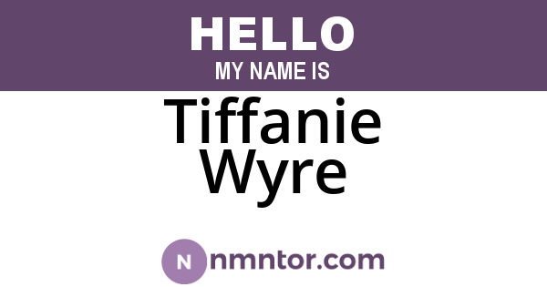Tiffanie Wyre