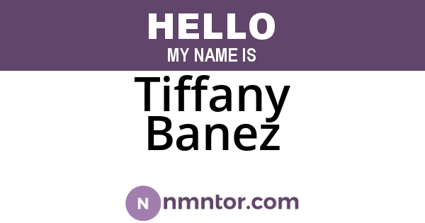 Tiffany Banez