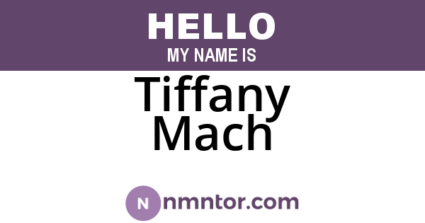 Tiffany Mach