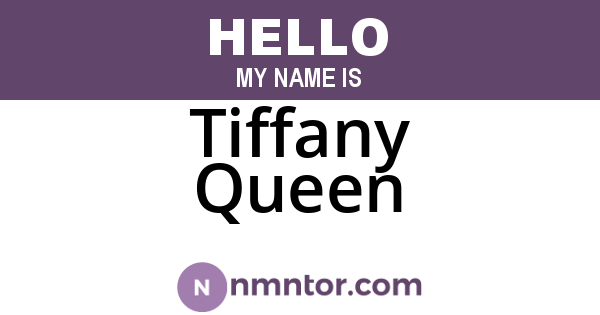 Tiffany Queen