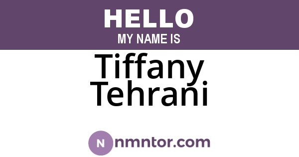 Tiffany Tehrani