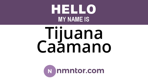 Tijuana Caamano