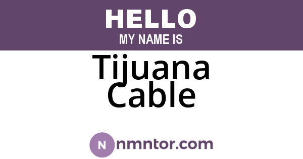 Tijuana Cable