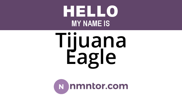 Tijuana Eagle