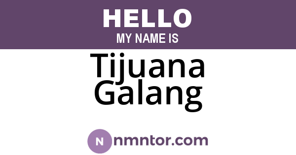 Tijuana Galang