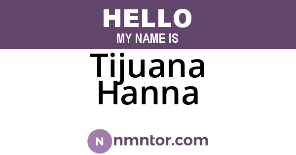 Tijuana Hanna