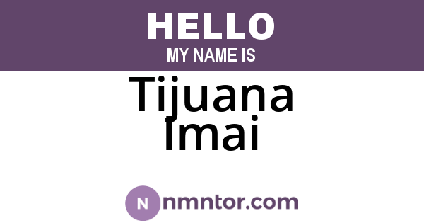 Tijuana Imai