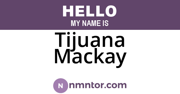 Tijuana Mackay