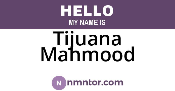 Tijuana Mahmood