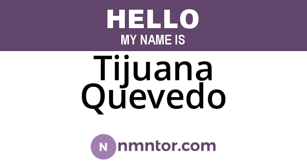 Tijuana Quevedo