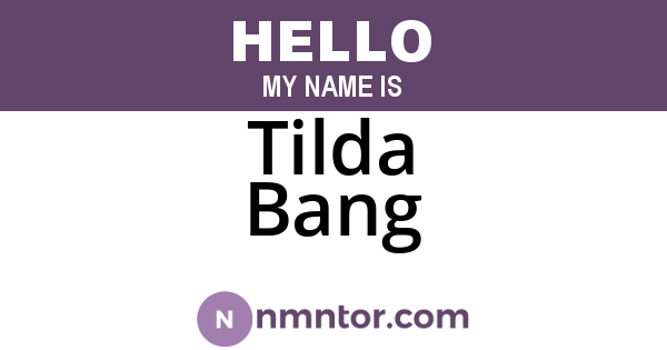 Tilda Bang