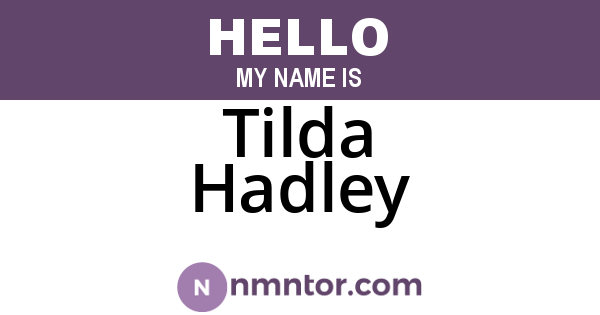 Tilda Hadley