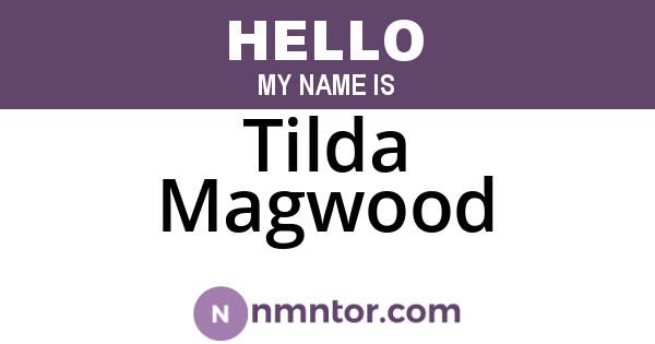 Tilda Magwood