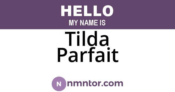 Tilda Parfait