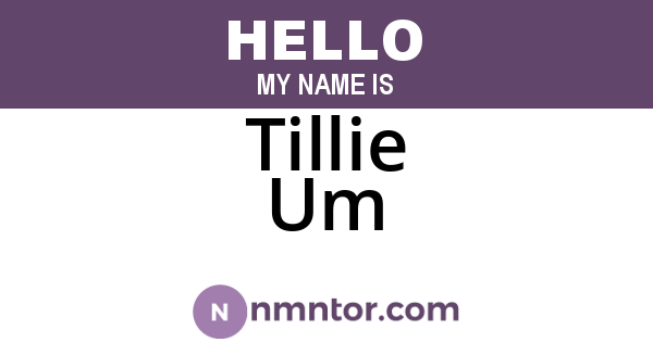 Tillie Um