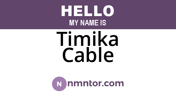 Timika Cable