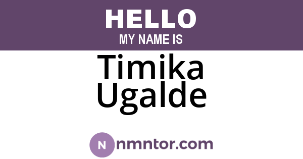 Timika Ugalde