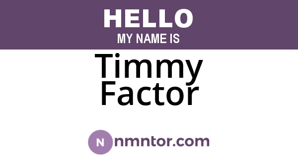 Timmy Factor