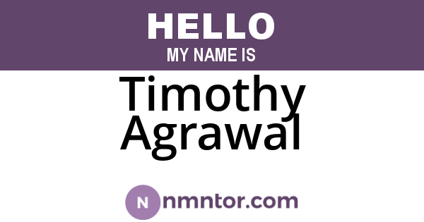 Timothy Agrawal