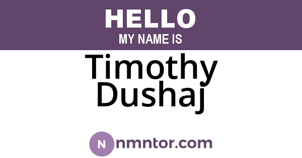 Timothy Dushaj