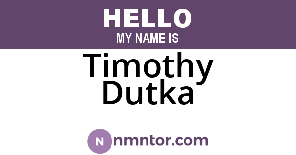 Timothy Dutka