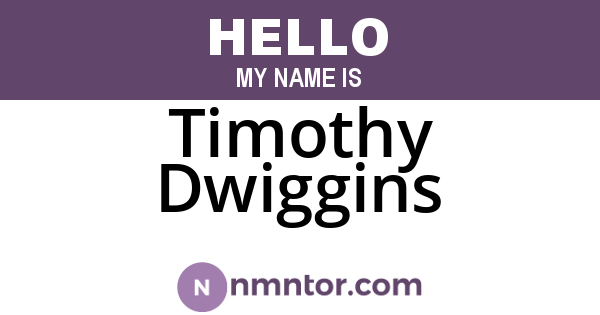 Timothy Dwiggins