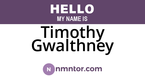 Timothy Gwalthney