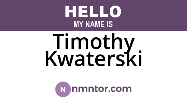 Timothy Kwaterski