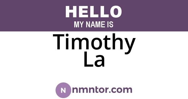 Timothy La