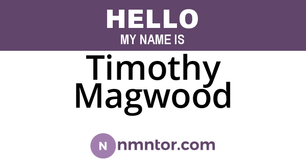 Timothy Magwood
