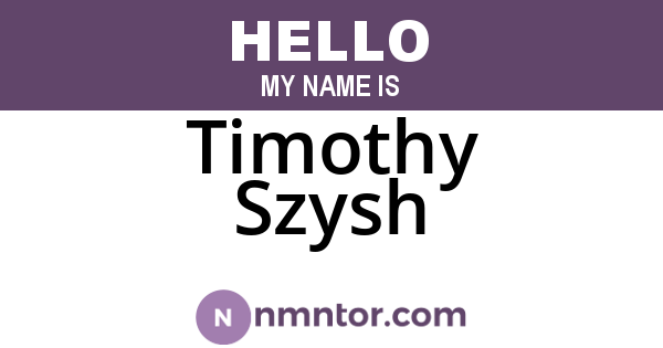 Timothy Szysh