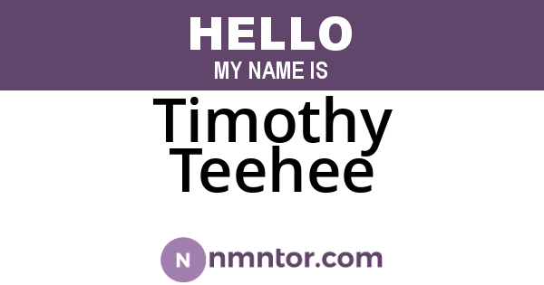Timothy Teehee