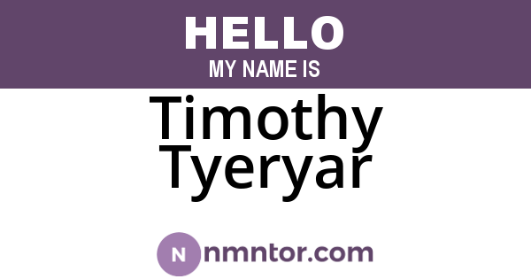 Timothy Tyeryar