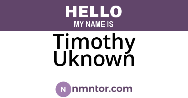 Timothy Uknown