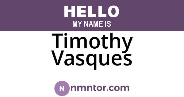 Timothy Vasques