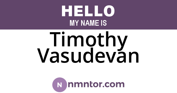 Timothy Vasudevan