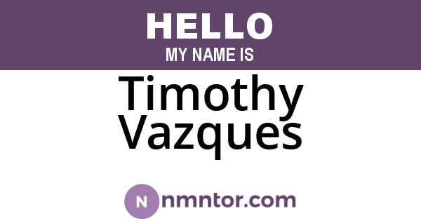 Timothy Vazques