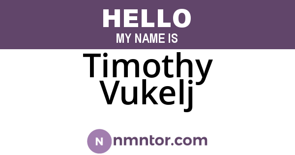 Timothy Vukelj