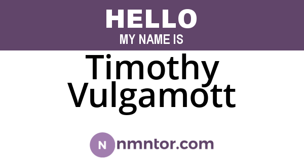 Timothy Vulgamott
