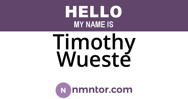 Timothy Wueste