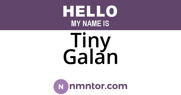 Tiny Galan
