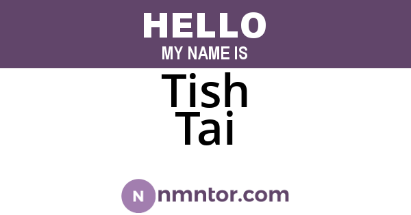 Tish Tai