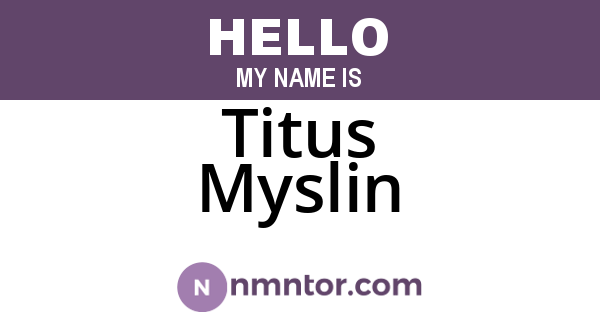 Titus Myslin