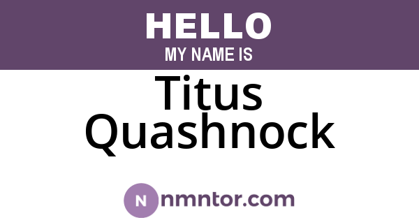 Titus Quashnock