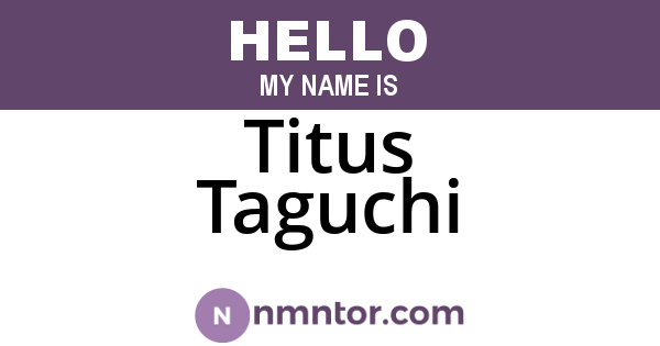 Titus Taguchi