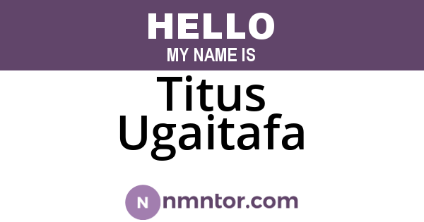 Titus Ugaitafa