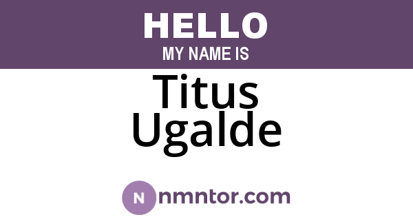 Titus Ugalde