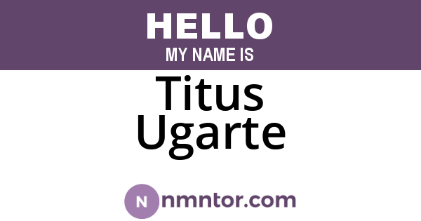 Titus Ugarte