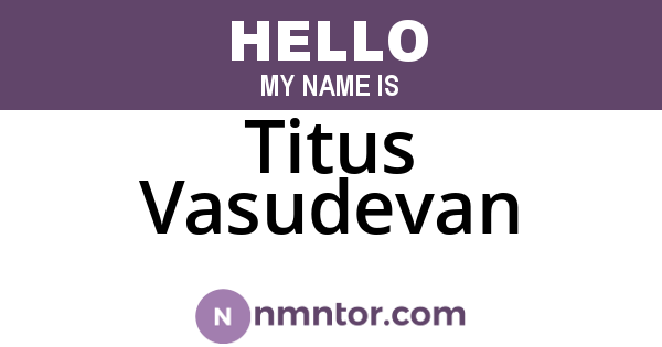 Titus Vasudevan