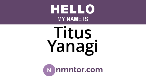 Titus Yanagi